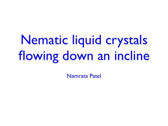 Nematic liquid crystals  flowing down an incline  Namrata Patel  Lubrication theory  Thin film