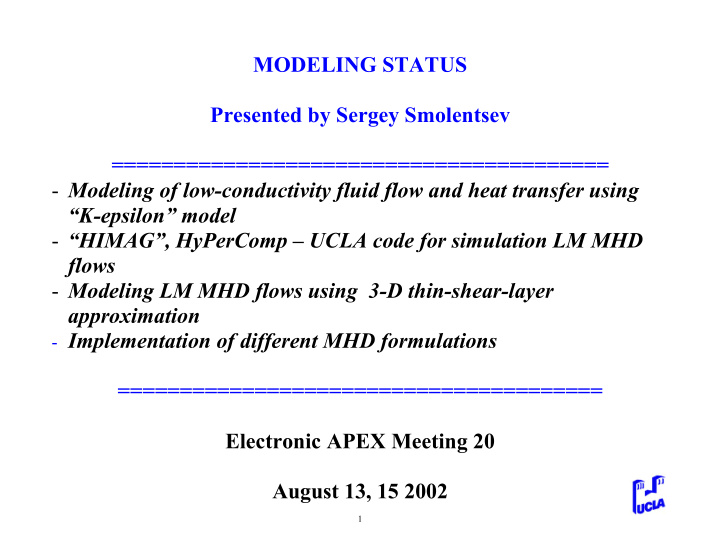 modeling status presented by sergey smolentsev modeling