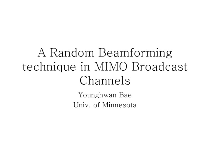 a random beamforming technique in mimo broadcast channels