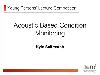 Monitoring  Kyle Saltmarsh  The Outline  The Identity Crisis  Acoustic Based Condition