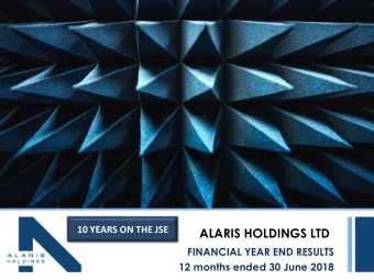 ALARIS HOLDINGS LTD  FINANCIAL YEAR END RESULTS  12 months ended 30 June 2018  AGENDA  Slide#