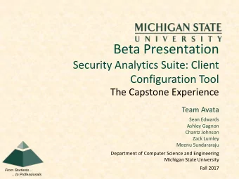 Beta Presentation  Security Analytics Suite: Client  Configuration Tool  The Capstone Experience