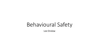 Behavioural Safety  Lee Onslow  Behaviour  Why bother?  Who am I  Chartered member of IOSH.