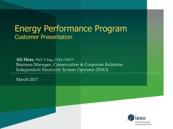 Energy Performance Program  Customer Presentation Ali Hoss , PhD, P.Eng, CEM, CMVP  Business