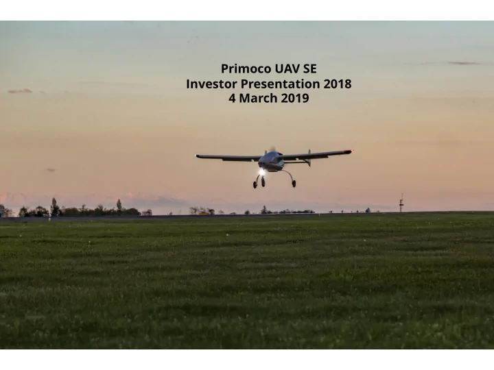 primoco uav se investor presentation 2018 4 march 2019