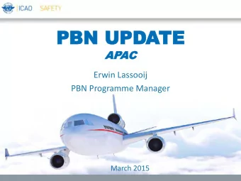 PBN UPD  PBN UPDATE  TE  AP APAC  Erwin Lassooij  PBN Programme Manager  March 2015  Major input to