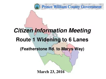 Citizen Information Meeting  Route 1 Widening to 6 Lanes  (Featherstone Rd. to Marys Way)  March