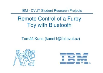 Remote Control of a Furby  Toy with Bluetooth  Tom Kunc (kunct1@fel.cvut.cz)