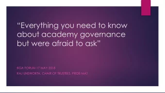 Everything you need to know  about academy governance but were afraid to ask  BGA FORUM 17