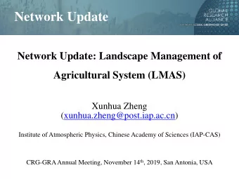 Network Update  Network Update: Landscape Management of  Agricultural System (LMAS)  Xunhua Zheng