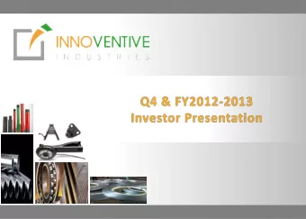Our Manufacturing Facilities  Q4 &amp; FY13 Investor Presentation  2  BSE: INNOIND,  NSE: INNOIND,