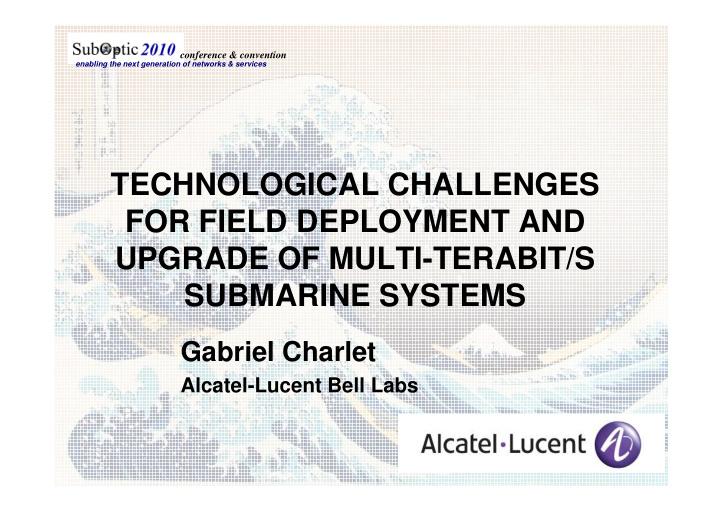 technological challenges for field deployment and upgrade
