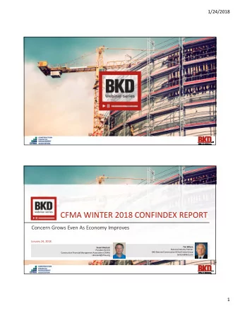 CFMA WINTER 2018 CONFINDEX REPORT  Concern Grows Even As Economy Improves  January 24, 2018  Tim