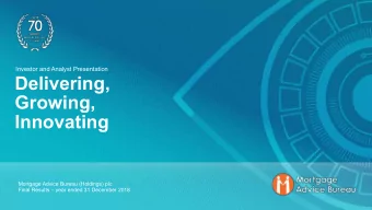Delivering,  Growing,  Innovating  Mortgage Advice Bureau (Holdings) plc  Final Results  year