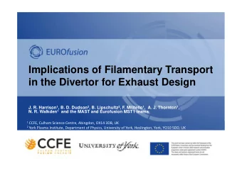 Implications of Filamentary Transport  in the Divertor for Exhaust Design J. R. Harrison 1 , B. D.