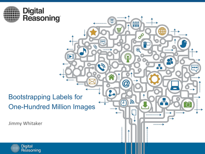 bootstrapping labels for one hundred million images