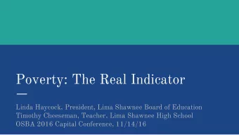Poverty: The Real Indicator  Linda Haycock, President, Lima Shawnee Board of Education  Timothy