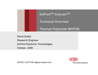 Technical Overview  Thermal Polyimide MCPCB  David Sutton  Research Engineer  DuPont Electronic