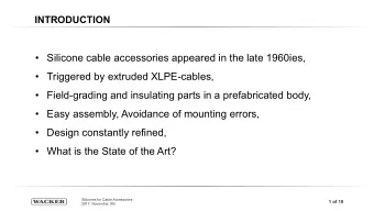 Silicone cable accessories appeared in the late 1960ies,  Triggered by extruded XLPE-cables,