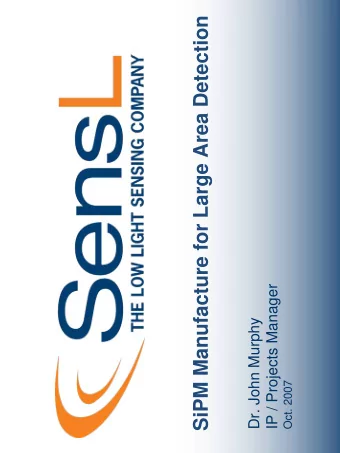 SiPM Manufacture for Large Area Detection  IP / Projects Manager  Dr. John Murphy  Oct. 2007  Core