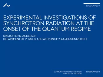 ONSET OF THE QUANTUM REGIME  KRISTOFFER K. ANDERSEN  DEPARTMENT OF PHYSICS AND ASTRONOMY, AARHUS