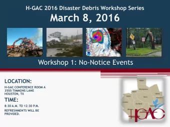 March 8, 2016  Workshop 1: No-Notice Events  LOCATION:  H-GAC CONFERENCE ROOM A  3555 TIMMONS LANE