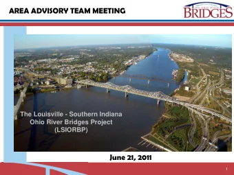 AREA ADVISORY TEAM MEETING  The Louisville - Southern Indiana  Ohio River Bridges Project