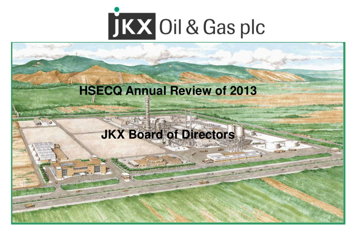 hsecq annual review of 2013 jkx board of directors