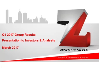 Q1 2017 Group Results  Presentation to Investors &amp; Analysts  March 2017  ZENITH BANK PLC  1