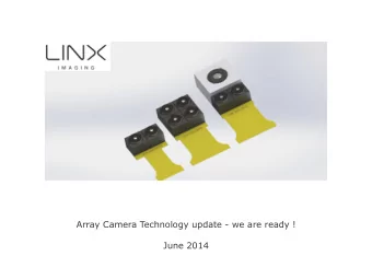 Array Camera Technology update - we are ready !  June 2014  Image quality comes first  Multi