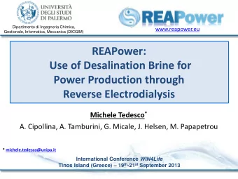 Use of Desalination Brine for  Power Production through  Reverse Electrodialysis Michele Tedesco *