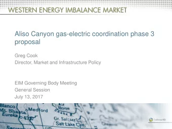 Aliso Canyon gas-electric coordination phase 3  proposal  Greg Cook  Director, Market and