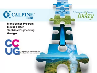 Transformer Program  Trevor Foster  Electrical Engineering  Manager  Calpine Transformer Program  1