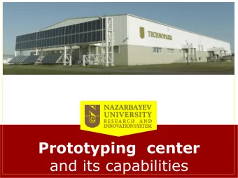 Prototyping  center  and its capabilities  General information  Prototyping center is a structural