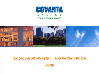 Energy-from-Waste  the better choice  2009  Covanta Overview  Covanta Holding Corporation is
