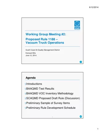 Working Group Meeting #2:  Proposed Rule 1188   Vacuum Truck Operations  South Coast Air Quality