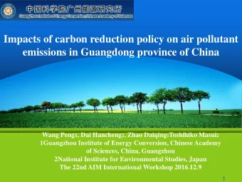 emissions in Guangdong province of China Wang Peng 1 , Dai Hancheng 2 , Zhao Daiqing 1 Toshihiko