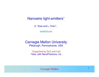 Nanowire light-emitters*  E. Towe and L. Chen*,  towe@cmu.edu  Carnegie Mellon University