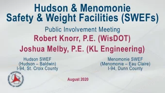 Hudson &amp; Menomonie  Safety &amp; Weight Facilities (SWEFs)  Public Involvement Meeting  Robert