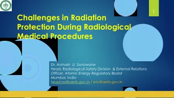 Medical Procedures  Dr. Avinash U. Sonawane  Head, Radiological Safety Division  &amp; External