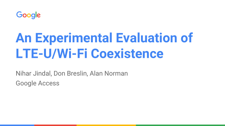 an experimental evaluation of lte u wi fi coexistence