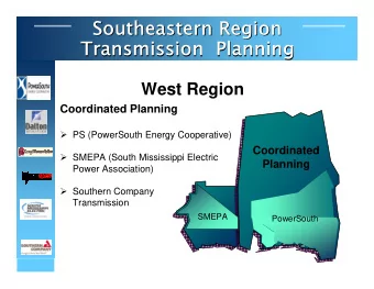 Southeastern Region  Southeastern Region  Transmission  Planning  Transmission  Planning  West