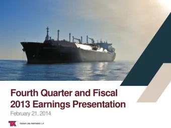 Fourth Quarter and Fiscal  2013 Earnings Presentation  February 21, 2014  TEEKAY LNG  Forward