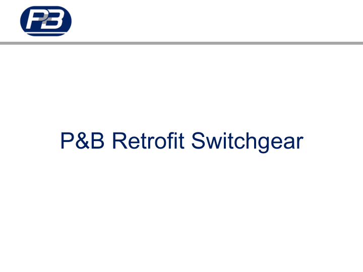 p b retrofit switchgear outline