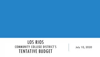 LOS RIOS  COMMUNITY COLLEGE DISTRICTS  July 10, 2020  TENTATIVE BUDGET  JOB LOSSES IN CALIFORNIA