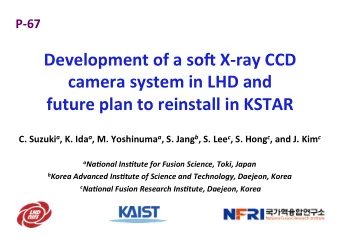 Development*of*a*so.*X0ray*CCD*  camera*system*in*LHD*and*  future*plan*to*reinstall*in*KSTAR**