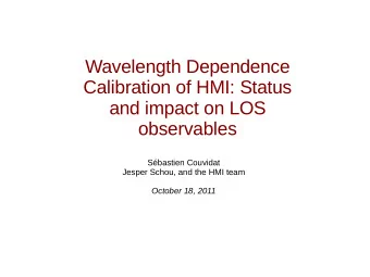 Wavelength Dependence  Calibration of HMI: Status  and impact on LOS  observables  Sbastien