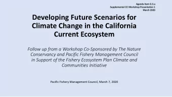 Developing Future Scenarios for  Climate Change in the California  Current Ecosystem  Follow up