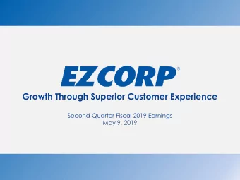 Growth Through Superior Customer Experience  Second Quarter Fiscal 2019 Earnings  May 9, 2019