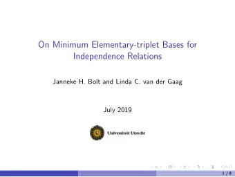 On Minimum Elementary-triplet Bases for  Independence Relations  Janneke H. Bolt and Linda C. van